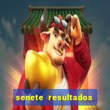 senete resultados de ayer